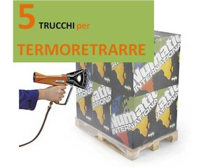 5 trucchi per termoretrarre correttamente.