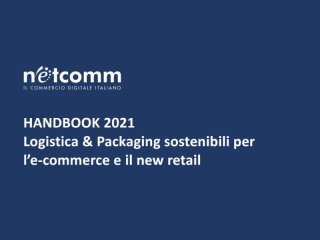 HANDBOOK 2021- Logistica & Packaging sostenibili per l’e-commerce e il new retail